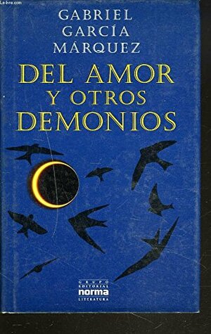 del Amor y Otros Demonios by Gabriel García Márquez