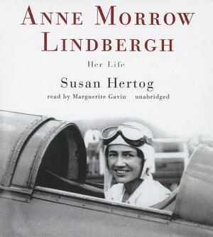 Anne Morrow Lindbergh: Her Life by Susan Hertog