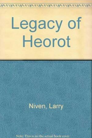 The Legacy of Heorot. by Jerry Pournelle, Steven Barnes, Larry Niven