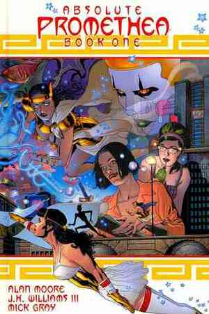 Absolute Promethea, Book One by Alan Moore, J.H. Williams III