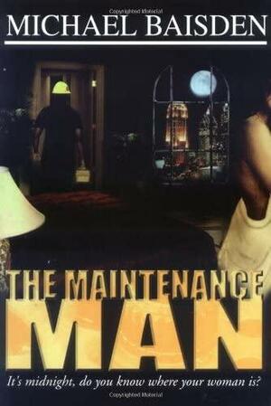 The Maintenance Man by Michael Baisden