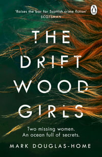 The Driftwood Girls by Mark Douglas-Home