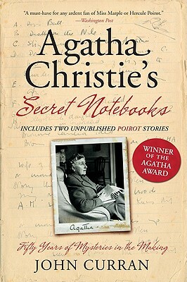 Agatha Christie's Secret Notebooks: Fifty Years of Mysteries in the Making by John Curran