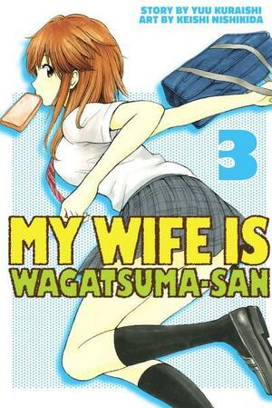 My Wife Is Wagatsumasan 3 by Keishi Nishikida, Yuu Kuraishi