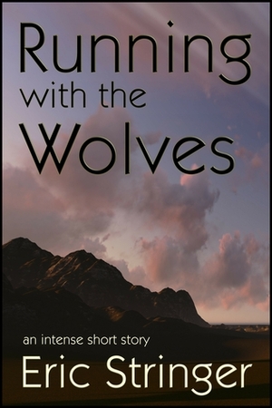 Running with the Wolves by Eric Stringer