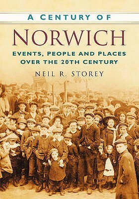 A Century of Norwich (Century of South of England) by Neil R. Storey