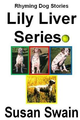 Lily Liver Series by Susan Swain