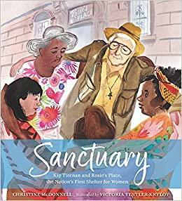 Sanctuary: Kip Tiernan and Rosie's Place, the Nation's First Shelter for Women by Victoria Tentler-Krylov, Christine McDonnell