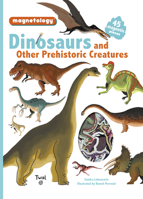 Dinosaurs and Other Prehistoric Creatures: 45 Magnetic Pieces by Sandra Laboucarie