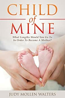 Child of Mine by Judy Mollen Walters