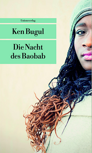 Die Nacht des Baobab: Eine Afrikanerin in Europa by Ken Bugul