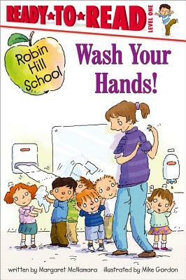 Wash Your Hands! by Margaret McNamara