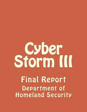 Cyber Storm III by Department of Homeland Security