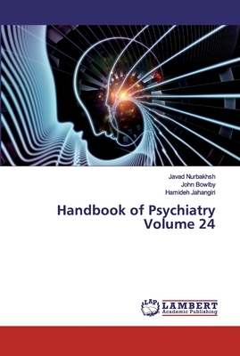 Handbook of Psychiatry Volume 24 by John Bowlby, Hamideh Jahangiri, Javad Nurbakhsh