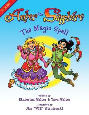 Amber and Sapphire: The Magic Spell by Ekaterina Walter, Taya Walter