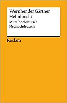 Helmbrecht: Mittelhochdeutsch/Neuhochdeutsch by Karl-Heinz Göttert, Wernher der Gärtner