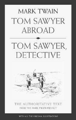 Tom Sawyer Abroad / Tom Sawyer, Detective by A.B. Frost, Mark Twain, Daniel Carter Beard