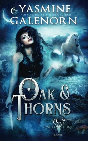 Oak & Thorns by Yasmine Galenorn