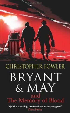 Bryant & May and the Memory of Blood by Christopher Fowler