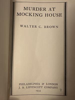 Murder at Mocking House by Walter C. Brown