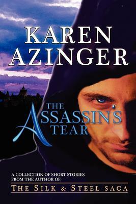 The Assassin's Tear by Karen Azinger