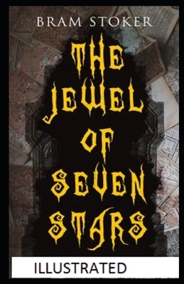 The Jewel of Seven Stars Illustrated by Bram Stoker