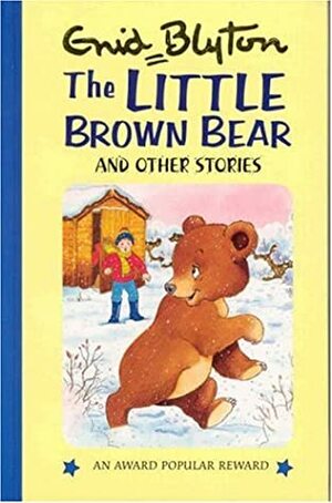 The Little Brown Bear And Other Stories by Enid Blyton
