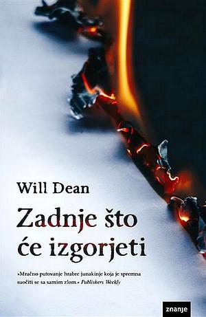 Zadnje što će izgorjeti by Will Dean