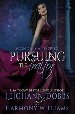 Pursuing the Traitor by Harmony Williams, Leighann Dobbs