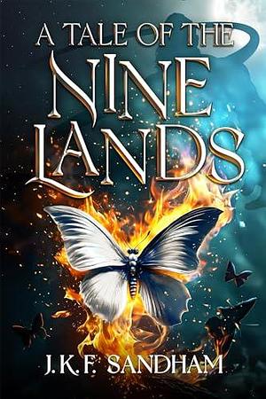 A Tale of the Nine Lands: An epic and dark fantasy novel by J. K. F. Sandham, J. K. F. Sandham