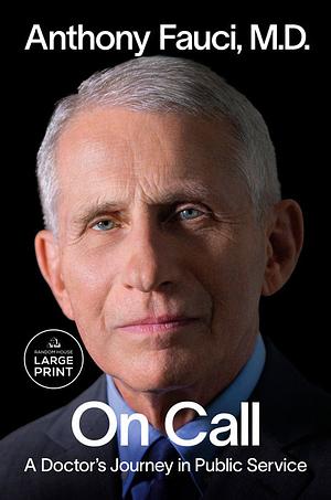 On Call: A Doctor's Journey in Public Service by Anthony S. Fauci