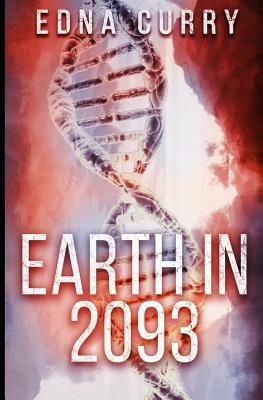 Earth in 2093: A Futuristic Mystery Novel Starring Lacey's Granddaughter, Nell Summers. by Edna Curry