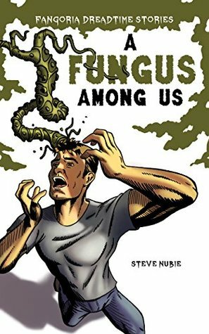 A Fungus Among Us by Steve Nubie