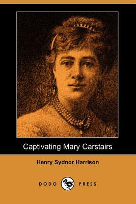 Captivating Mary Carstairs by Henry Sydnor Harrison