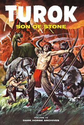 Turok, Son of Stone Archives Volume 10 by Paul S. Newman, Alberto Giolitti, Rex Maxon