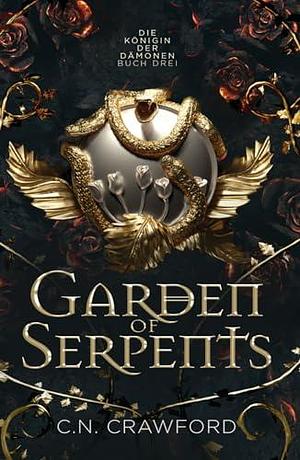 Garden of Serpents: Die romantische Fantasy Sensation von TikTok by Katharina Stegen, C.N. Crawford