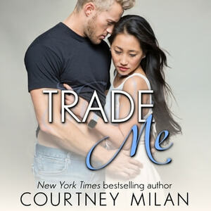 Trade Me by Courtney Milan