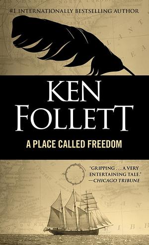 Place Called Freedom by Ken Follett