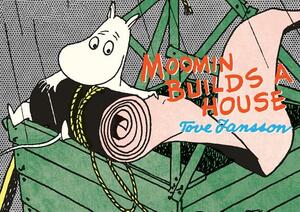 Moomin Builds a House by Tove Jansson