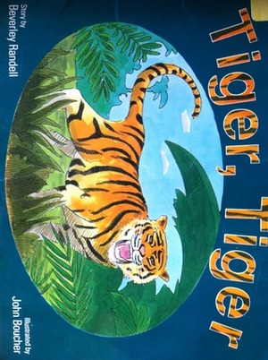 Tiger, Tiger by John Boucher, Beverley Randell