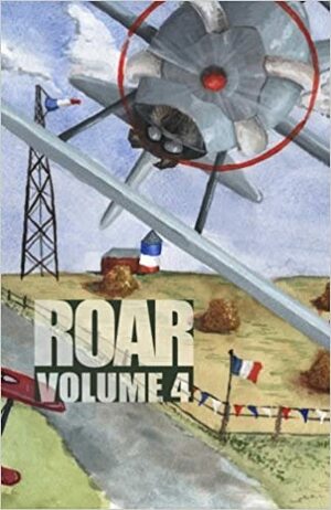 Roar Volume 4 by Benjamin "eSca" Reed, Jesse "Tango" Stringer, Alflor Aalto, Eric Kern, Tim Susman, Buck C. Turner, NightEyes DaySpring, Sean Silva, Sarina Dorie, Kandrel, Whyte Yoté, Mary E. Lowd, Alice "Huskyteer" Dryden