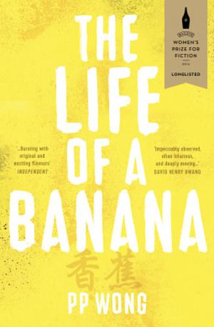 The Life of a Banana by P.P. Wong