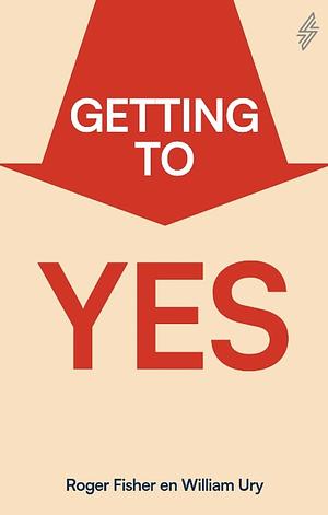 Getting to Yes: Negotiating Agreement Without Giving no by Roger Fisher