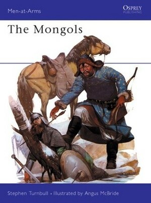 The Mongols by Stephen Turnbull