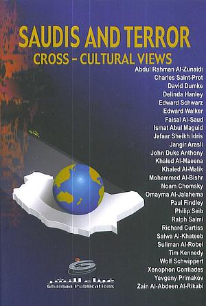 Saudis and Terror: Cross-Cultural Analysis by Paul Findley, Suliman Al-Robei, Abdul Rahman Al-Zunaidi, Yevgeny Primakov, Jangir Arasli, Delinda Hanley, Jafaar Sheikh Idris, Mohammed Al-Bishr, Xenophon Contiades, John Duke Anthony, Khaled Al-Malik, Wolf Schwippert, Salwa Al-Khateeb, Richard Curtiss, Edward Schwarz, Ismat Abdul Maguid, David Dumke, Zain Al-Abdeen Al-Rikabi, Ralph Salmi, Edward Walker, Charles Saint-Perot, Noam Chomsky, Tim Kennedy, Philip Seib, Khaled Al-Maeena, Omayma Al-Jalahema, Faisal Al-Saud