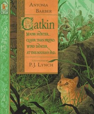 Catkin by Antonia Barber, P.J. Lynch