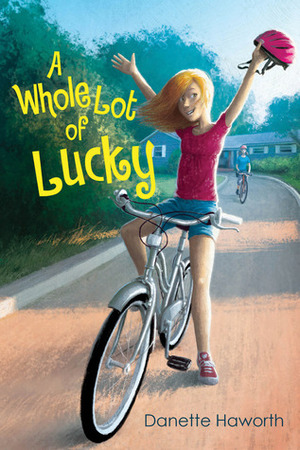 A Whole Lot of Lucky by Danette Haworth
