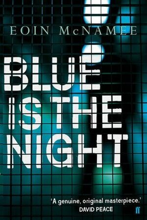 Blue is the Night by Eoin McNamee