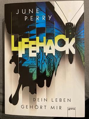 Lifehack - Dein Leben gehört mir by June Perry