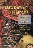 Narrative Therapy: Responding To Your Questions by Shona Russell, Maggie Carey